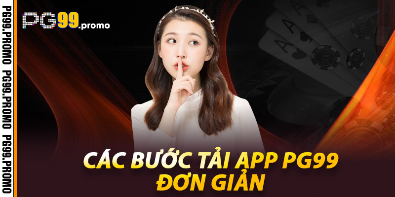 Các bước tải app Pg99 đơn giản