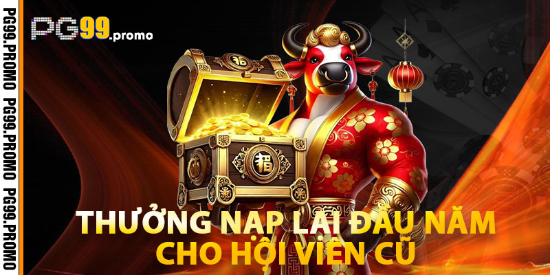 Thưởng Nạp Lại Đầu Năm Cho Hội Viên Cũ
