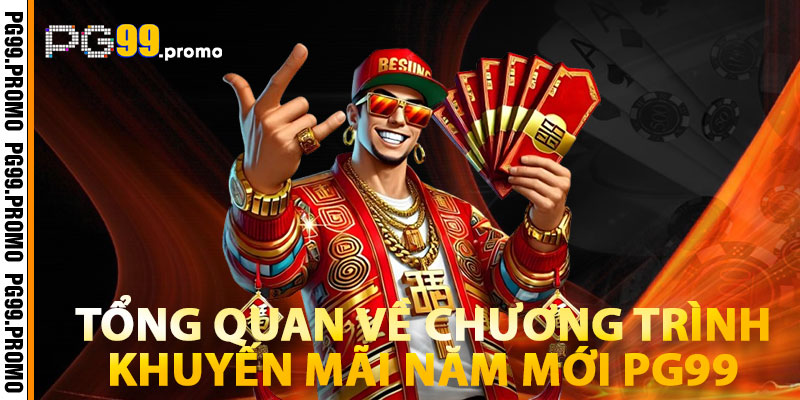 Tổng Quan Về Chương Trình Khuyến Mãi Năm Mới PG99