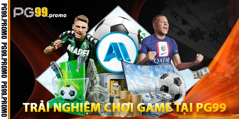 Review PG99 Có Uy Tín Không? Trải Nghiệm Thực Tế Sau 7 Ngày 3 Trải Nghiệm Chơi Game Tại PG99